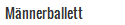 Männerballett