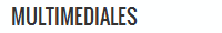 MULTIMEDIALES
