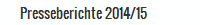 Presseberichte 2014/15