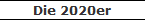 Die 2020er